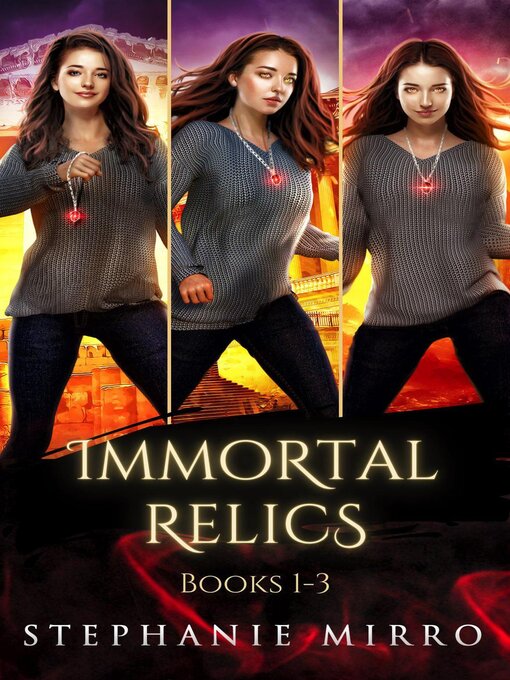 Title details for The Immortal Relics Books 1-3 by Stephanie Mirro - Available
